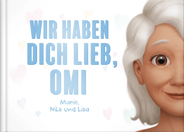 Wir haben dich lieb, Omi