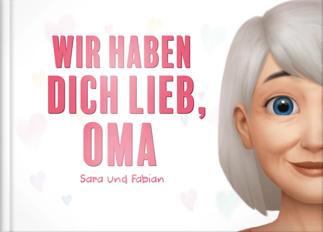 Wir haben dich lieb, Oma