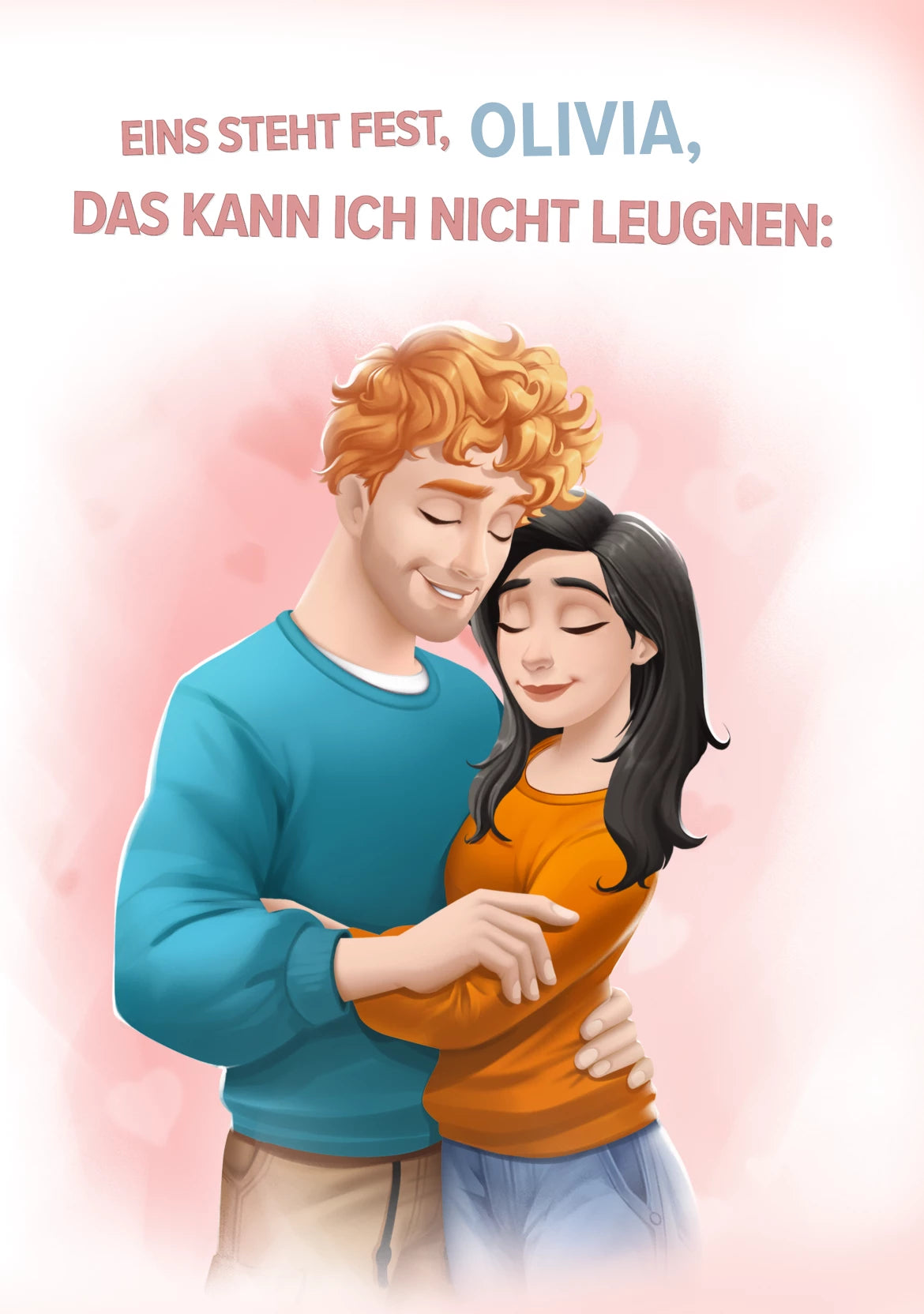 Olivia, für mich bist du absolut perfekt