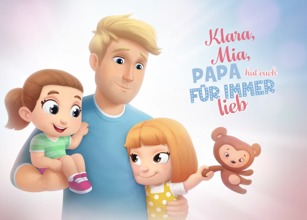 Klara, Mia, Papa hat euch für immer lieb