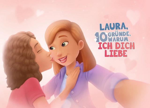 Laura, 10 Gründe, warum ich dich liebe
