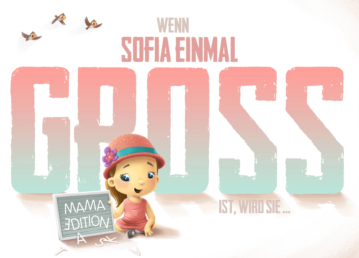 Wenn Sofia einmal groß ist – Mama Edition