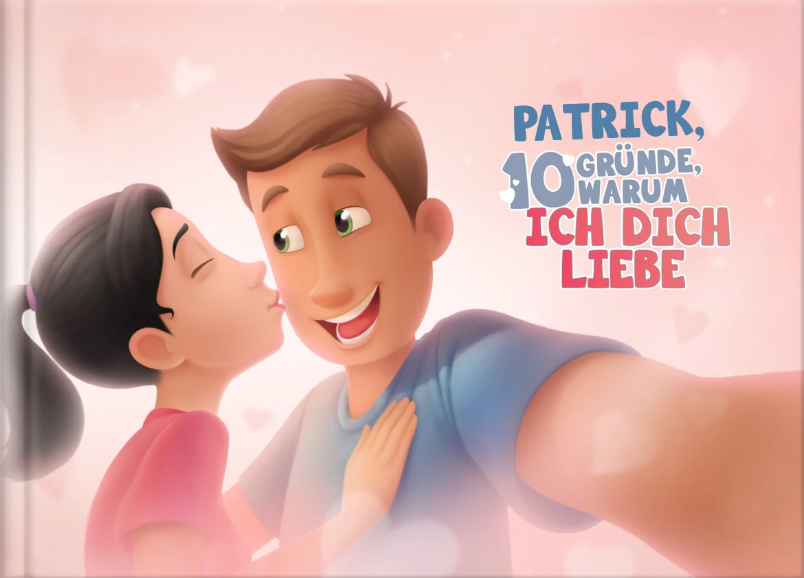 Patrick, 10 Gründe, warum ich dich liebe