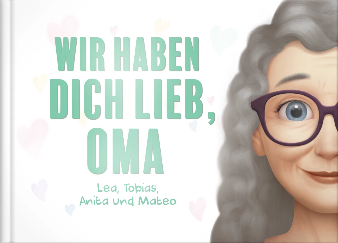 Wir haben dich lieb, Oma