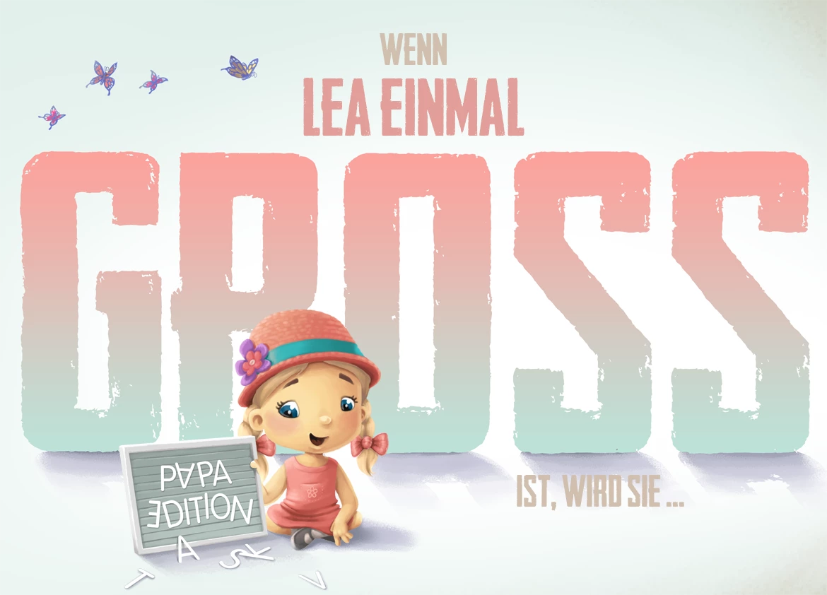 Wenn Lea einmal groß ist – Papa Edition