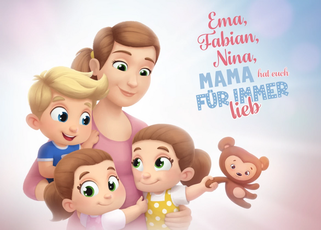 Ema, Fabian, Nina, Mama hat euch für immer lieb